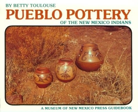 Pueblo Pottery of the New Mexico Indians: Ever Constant, Ever Changing (A Museum