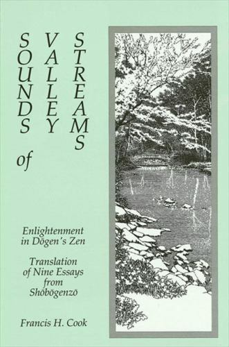 Sounds of Valley Streams: Enlightenment in Dogen's Zen Translation of Nine Essay