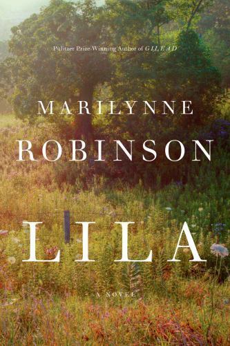 Lila (Oprah's Book Club) by Robinson, Marilynne