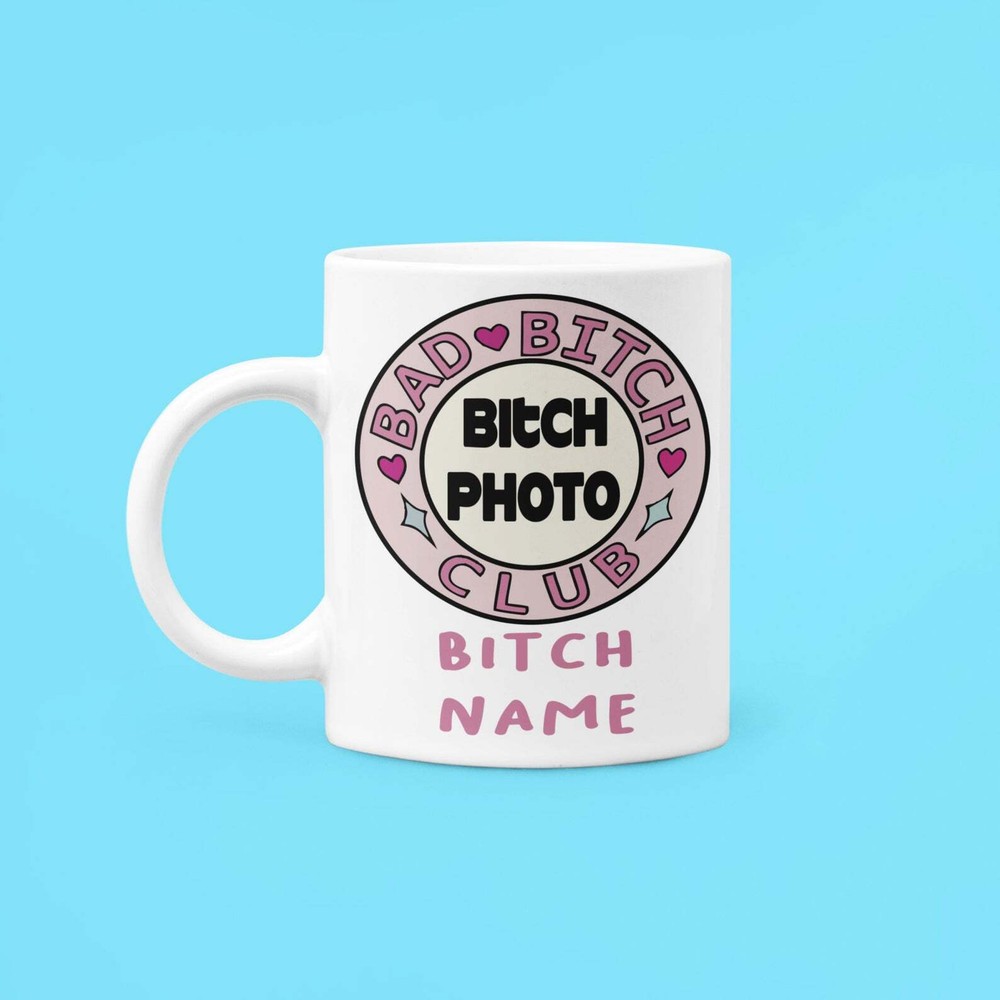 Personalized Bad B*tch Club Mug Best Friend Gift Personalized Name And Photo
