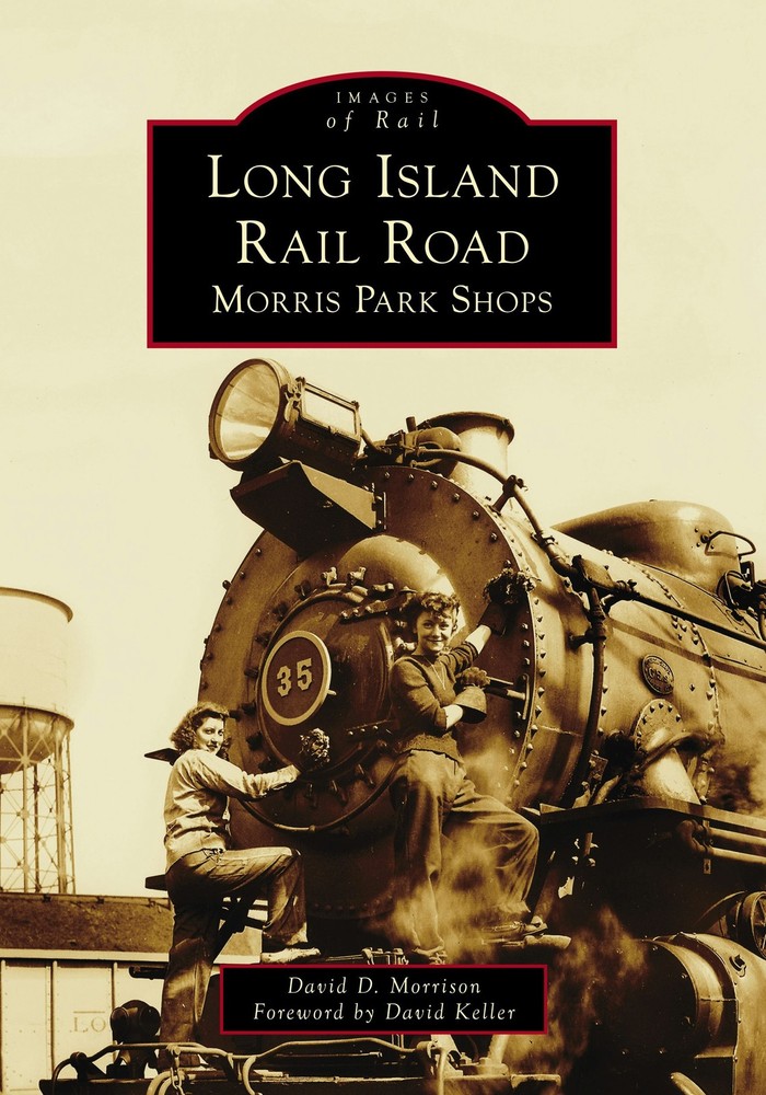 NEW Arcadia Publishing Long Island Rail Road: Morris Park Shops,NY 9781467161800