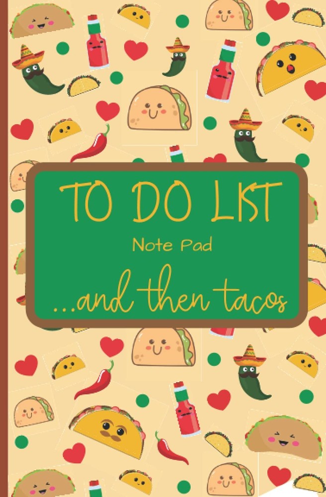 To Do List Note Pad: And Then Tacos | Kawaii Cute Taco Theme Notebook with 60 To