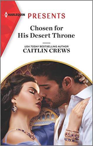 Chosen for His Desert Throne (Harlequin Presents) - Mass Market Paperback - GOOD