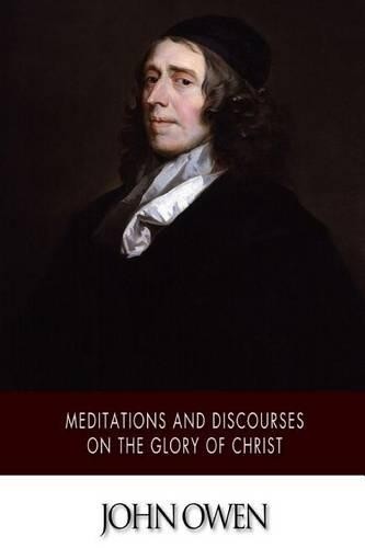 John Owen Meditations and Discourses on the Glory of Christ (Paperback)Another great item from Rarewaves USA | Free delivery!