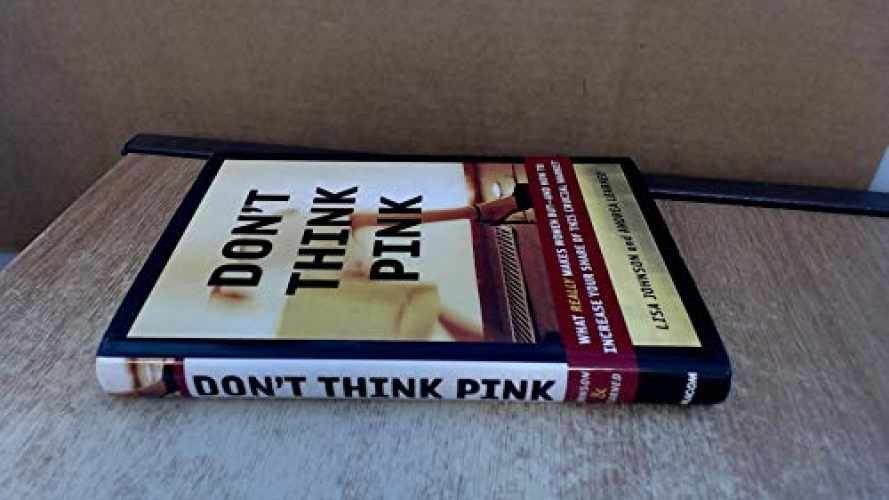 Don't Think Pink: What - Hardcover, by Johnson Lisa; Learned - Very Good b