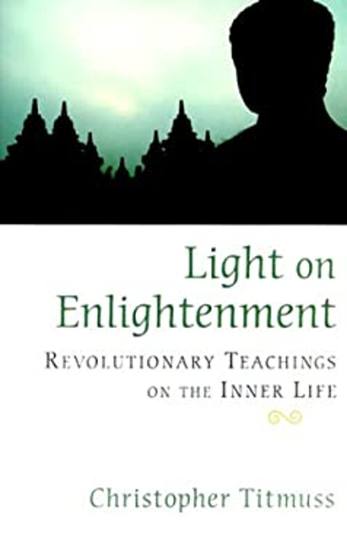 Light on Enlightenment: Revolutionary Inner Life Teachings for Spiritual Growth and Self-Discovery