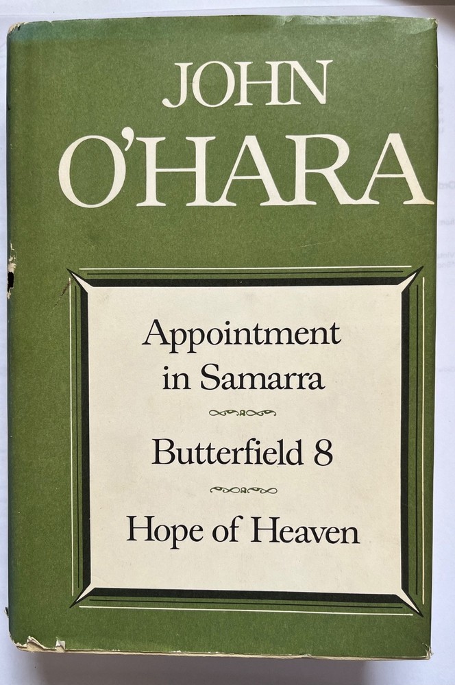 John O'Hara -  Samarra -  Butterfield 8 Hope of Heaven - Hardcover Dust Jacket