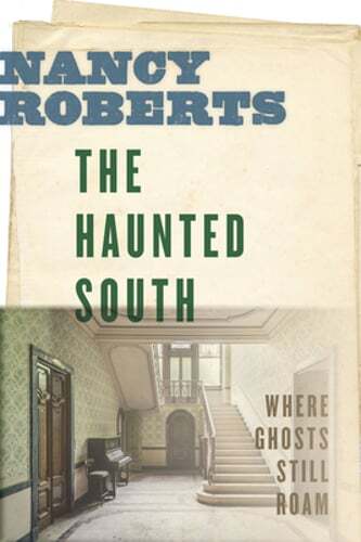 The Haunted South: Where Ghosts Still Roam by Nancy Roberts: Used