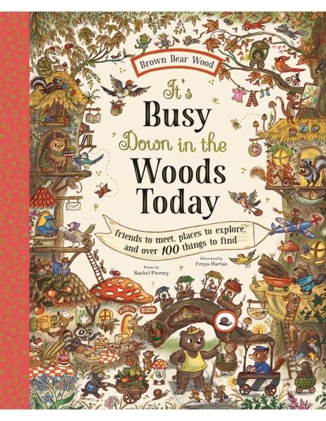 It's Busy Down in the Woods Today : Friends to Meet, Places to Explore, and o...