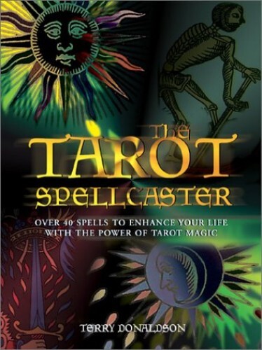 Tarot Spellcaster: Over 40 Spells t..., Donaldson, Terr