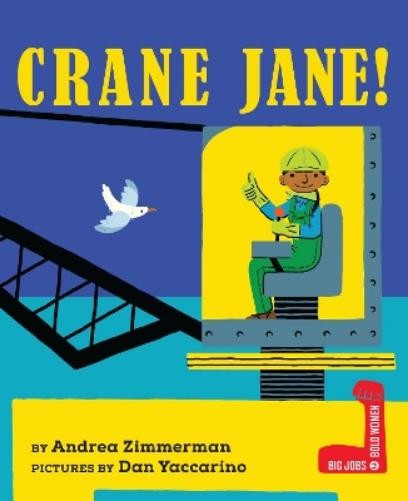 Andrea Zimmerman Crane Jane! (Hardback) Big Jobs, Bold WomenAnother great item from Rarewaves USA | Free delivery!