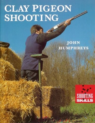 Clay Pigeon Shooting (Shooting Skills) (Shooting... by Humphreys, John PaperbackFREE US DELIVERY | ISBN: 0713725133 | Quality Books