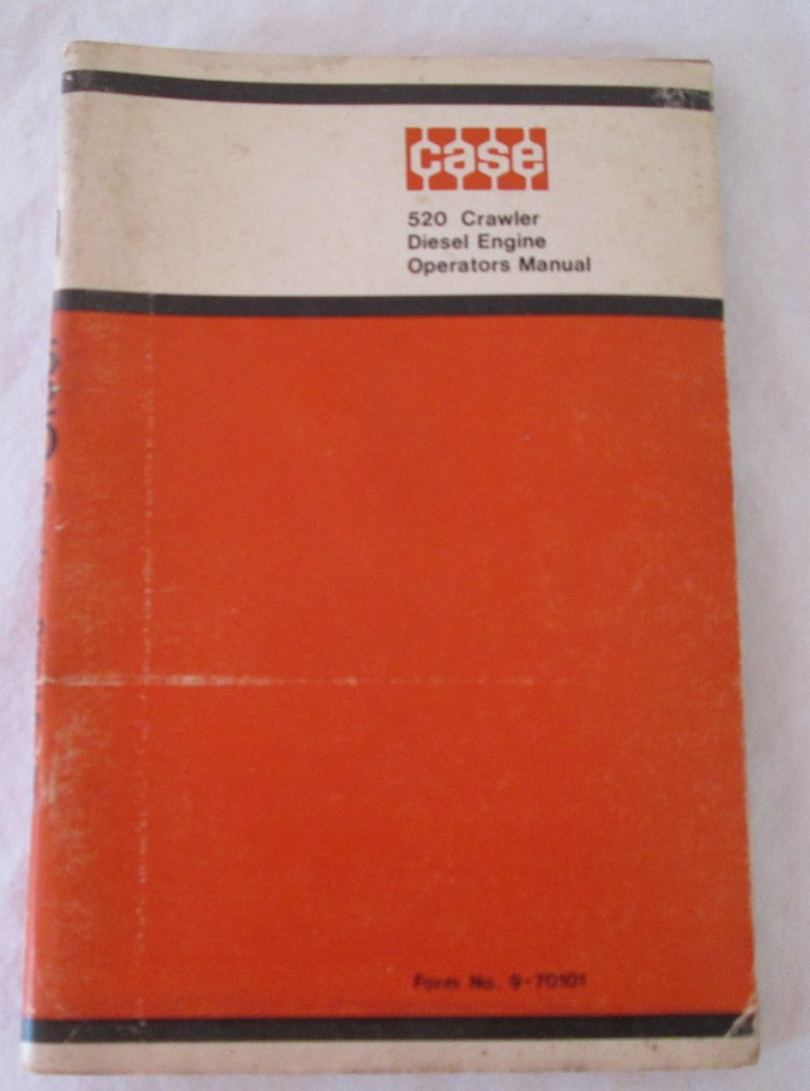 Case 520 Crawler Diesel Engine Operators Manual Form No 9-70101 USA