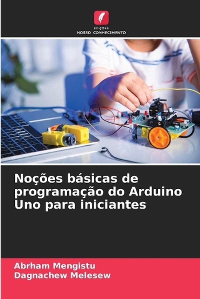 Noes bsicas de programao do Arduino Uno para iniciantes by Abrham Mengistu (Port