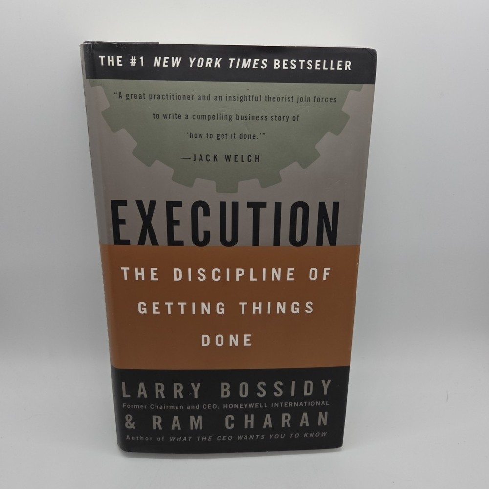 Execution : The Discipline of Getting Things Done by Ram Charan & Larry Bossidy