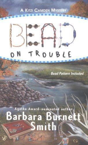 Bead on Trouble (Kitzi Camden Mysteries, No. 1) by Smith, Barbara Burnett, Accep