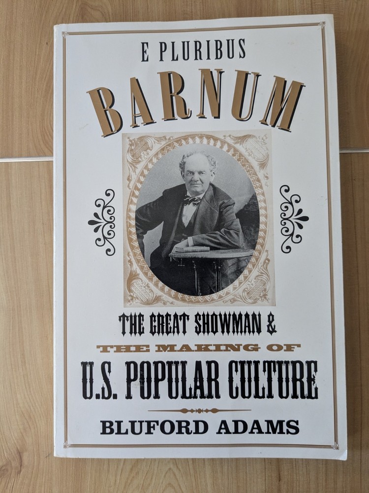 E Pluribus Barnum by Bluford Adams – History of P.T. Barnum & U.S. Popular