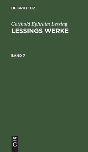 G E Lessing Gotthold Ephraim Lessing: Lessings Werke. Band 7 (Hardback)