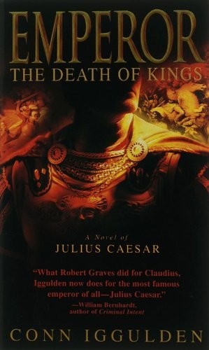 The Death of Kings (The Emperor Series), Iggulden, Conn