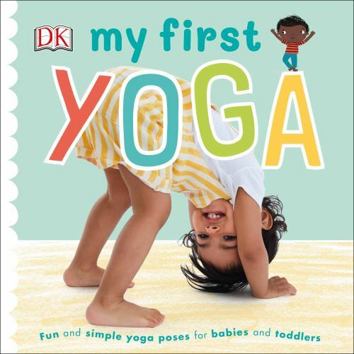 My First Yoga, Hardcover by Dorling Kindersley, Inc. (COR), Brand New, Free s...
