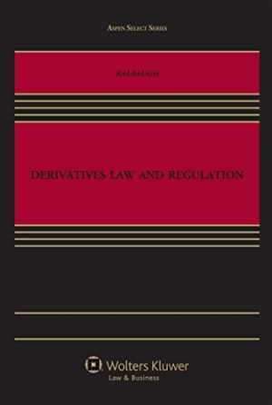 Derivatives Law and Regulation (Aspen - Hardcover, by Gary E. Kalbaugh - New