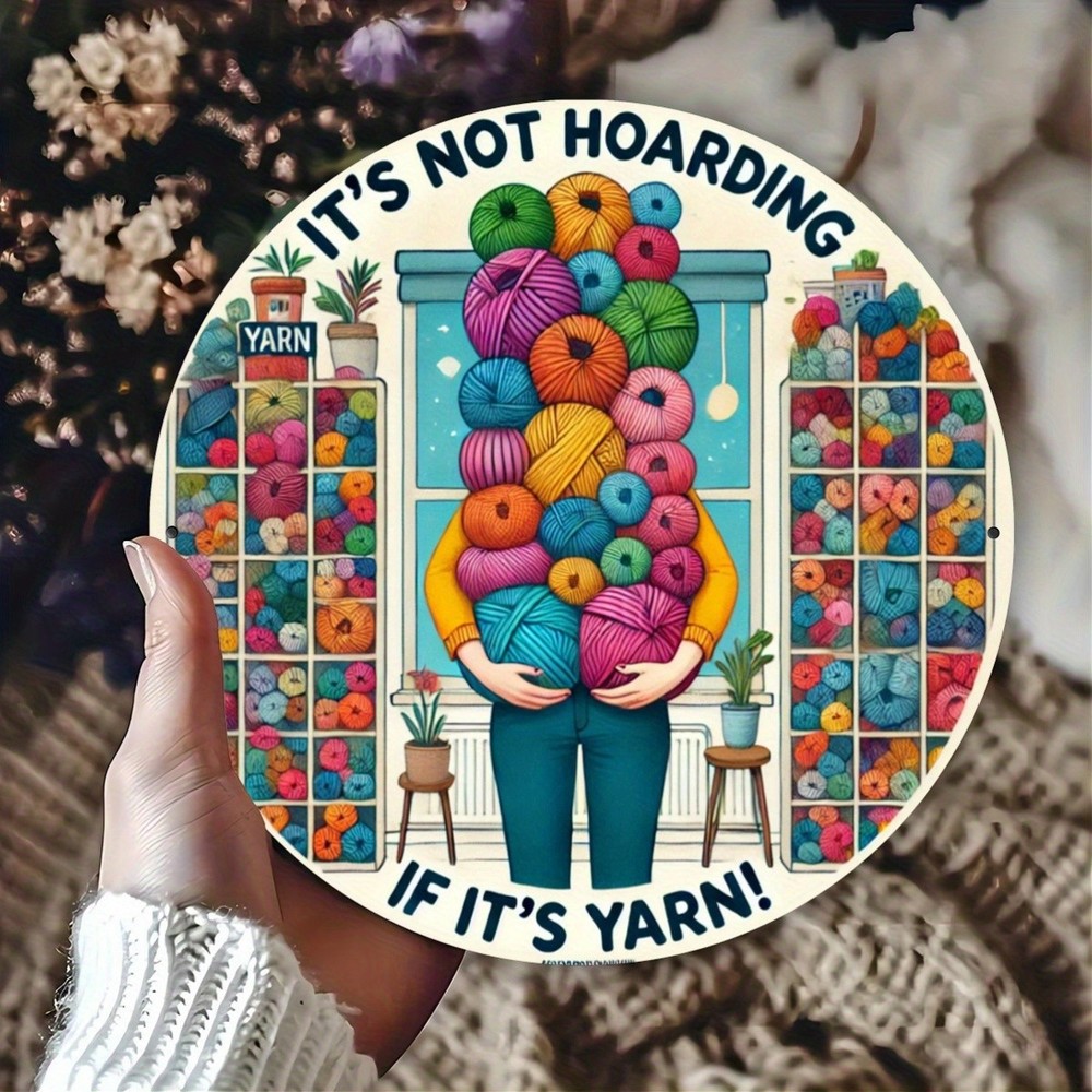 If Its Yarn Its Not Hoarding Crochet Theme Metal Wall Art