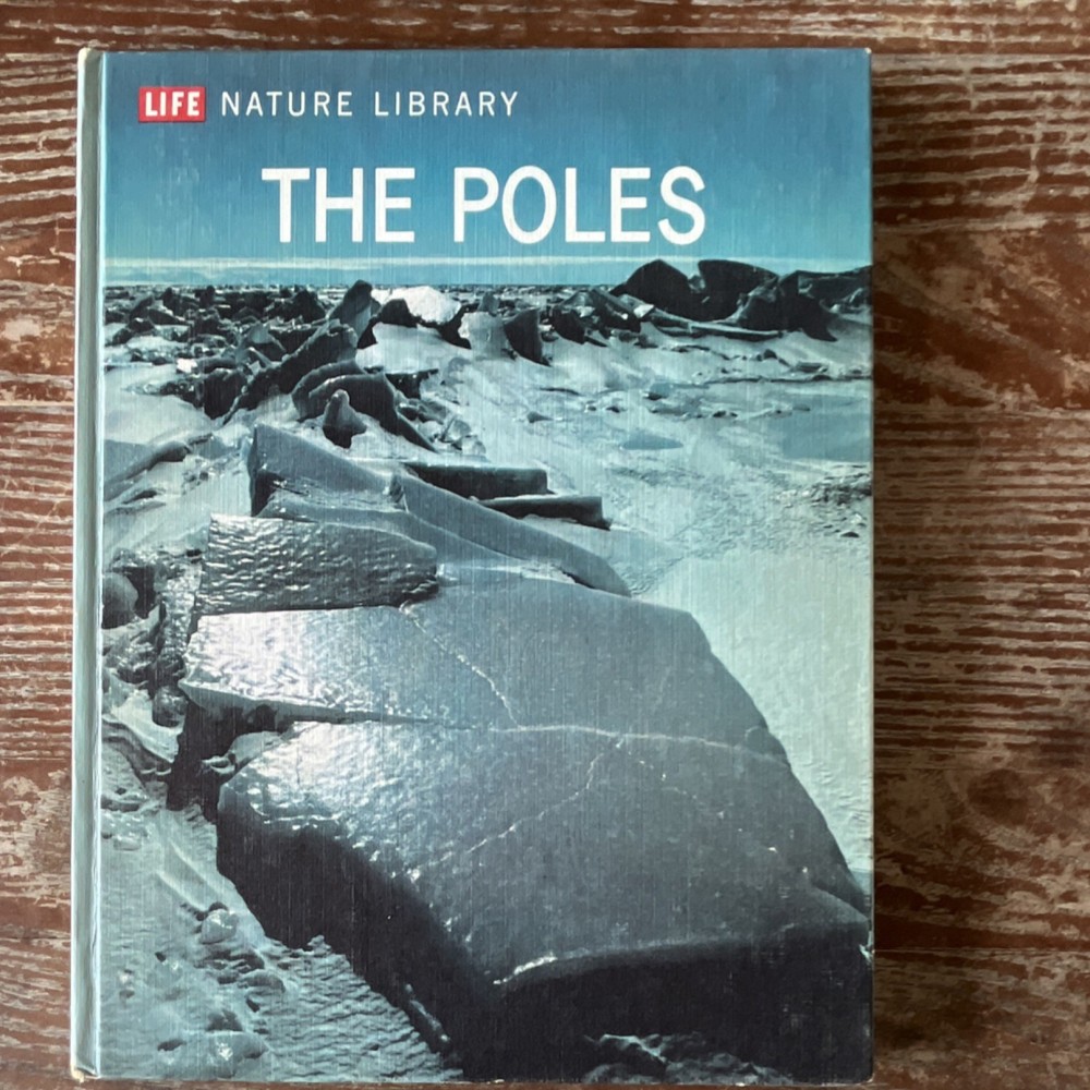 Time-Life Books The Poles Nature Wildlife Hardcover Willy Ley Life Library
