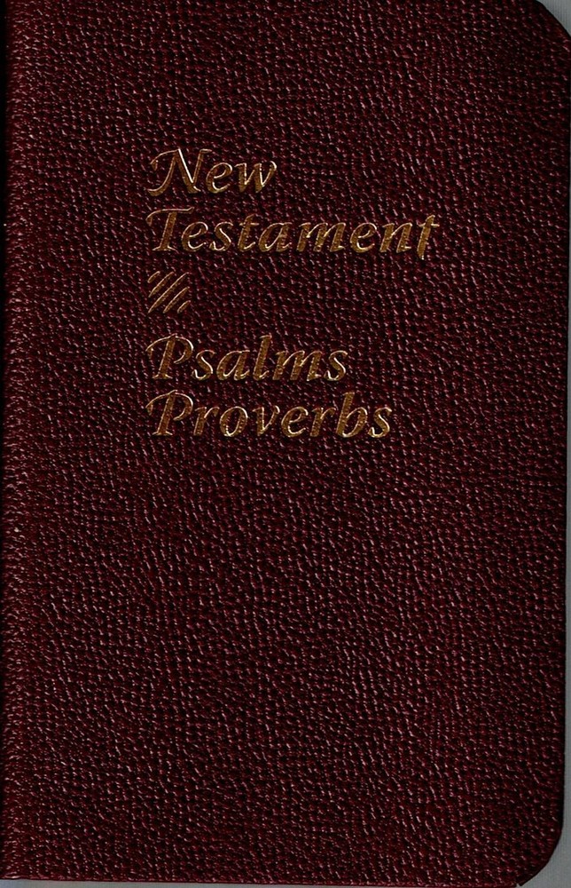 THE NEW TESTAMENT OF OUR LORD AND SAVIOUR JESUS CHRIST WITH PSALMS AND PROVE...