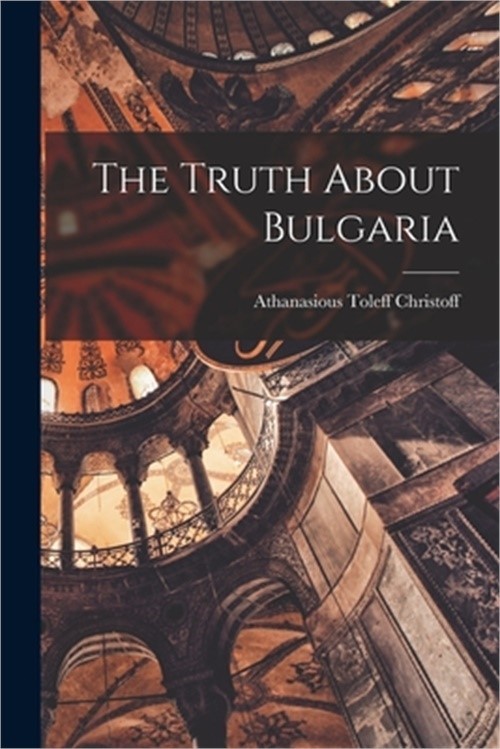 The Truth About Bulgaria (Paperback or Softback)