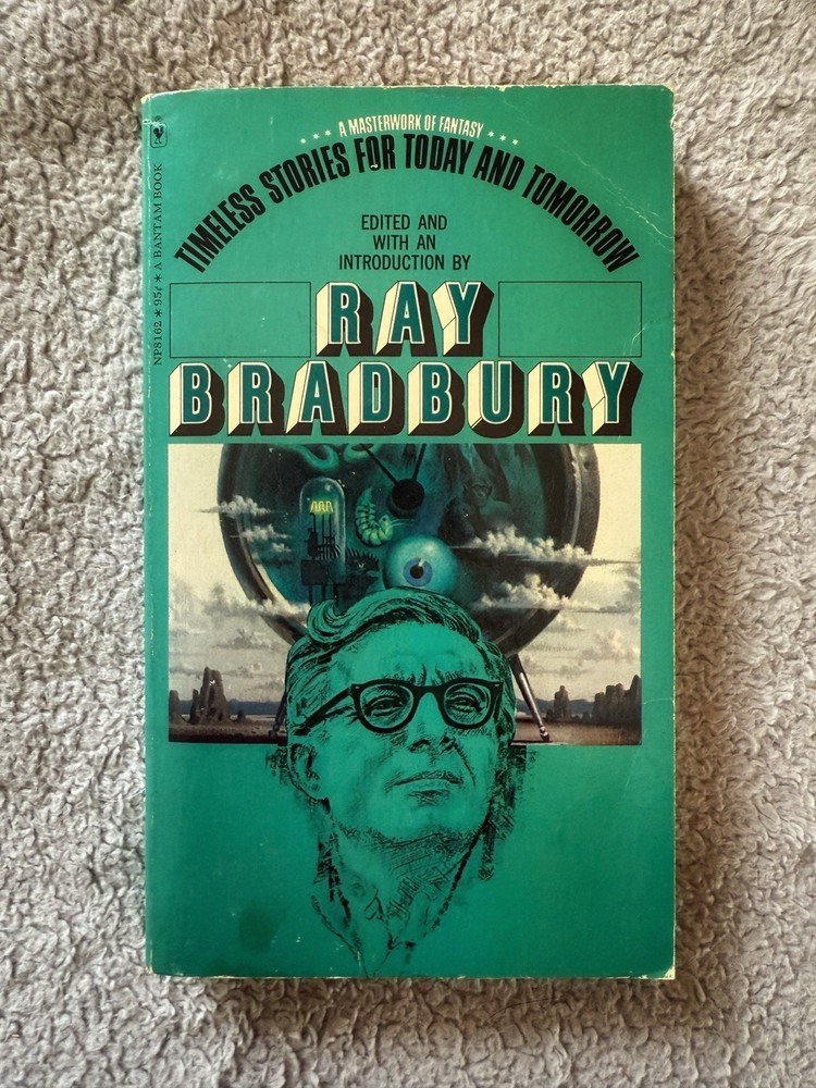 Timeless Stories for Today and Tomorrow By Ray Bradbury 1972 Bantam Paperback