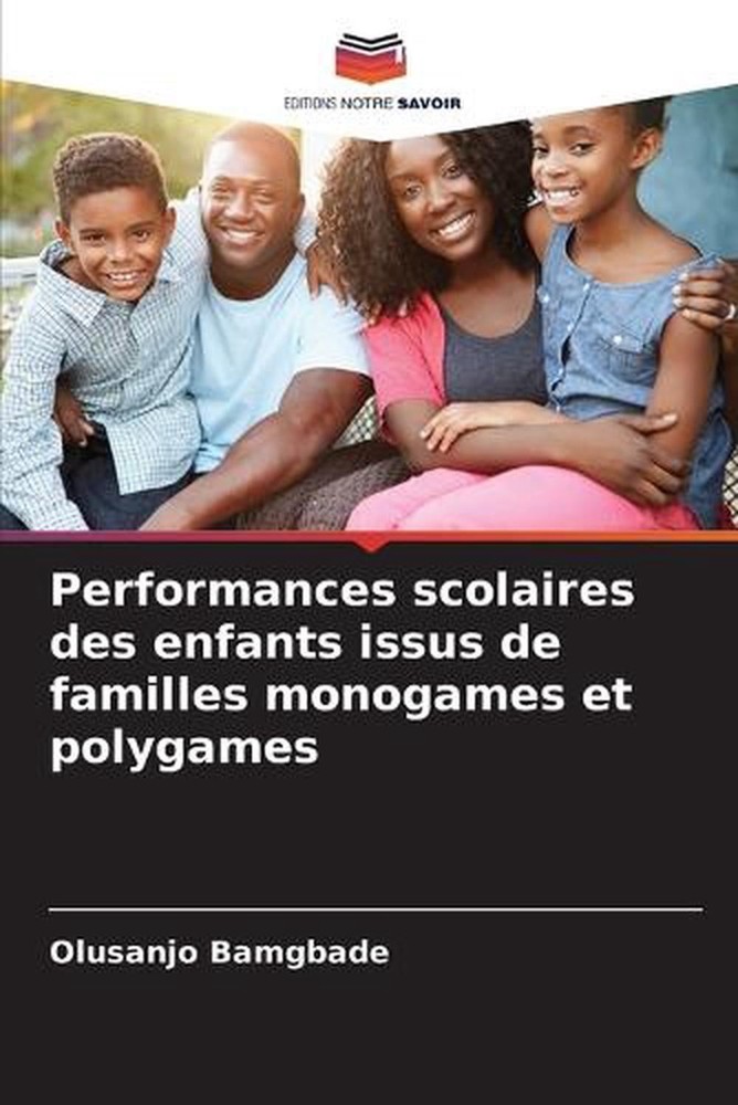 Performances scolaires des enfants issus de familles monogames et polygames by O