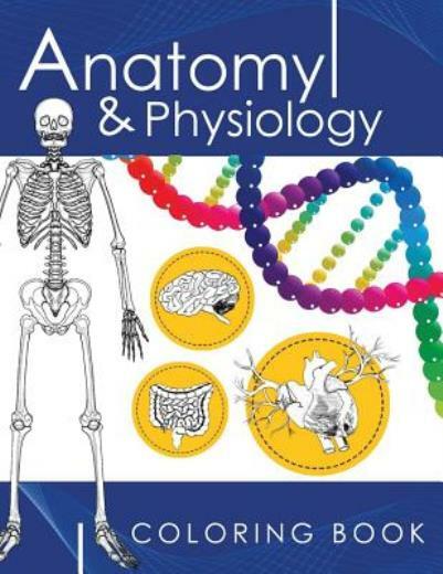 Anatomy & Physiology Coloring Book: A Complete Study Guide (3Rd Edition)