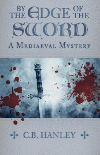 C.B. Hanley By the Edge of the Sword (Paperback) Mediaeval MysteryAnother great item from Rarewaves USA | Free delivery!