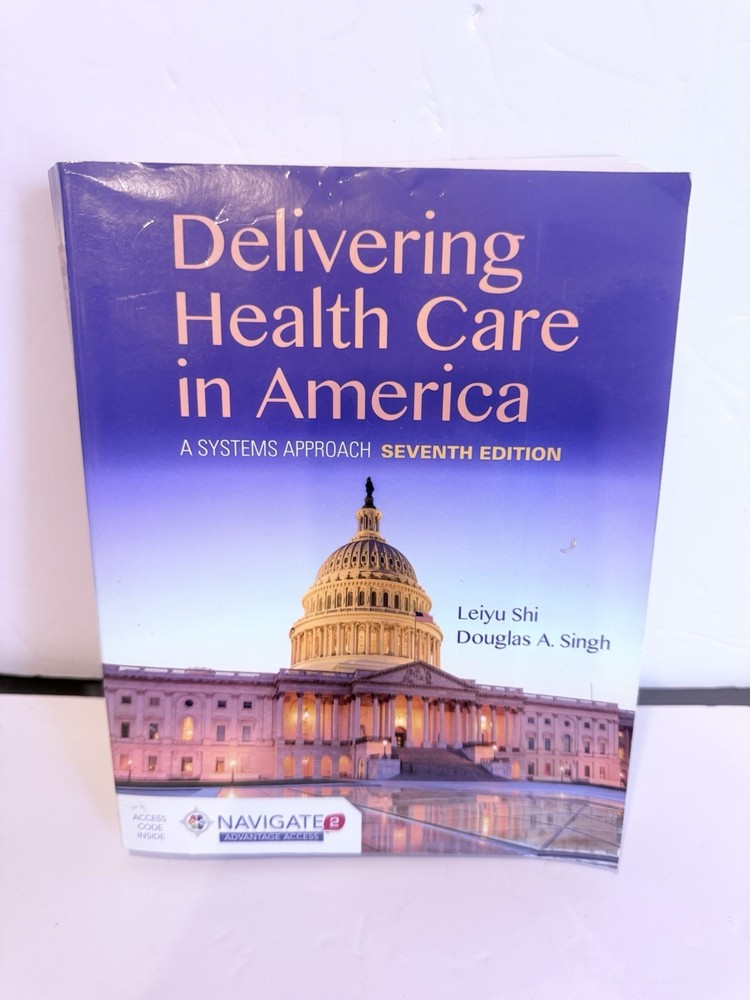 Delivering Health Care in America : A Systems Approach by Singh Book College