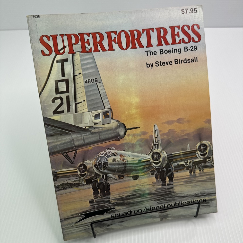Superfortress The Boeing B-29 Steve Birdsall 1980 PB Squadron/Signal Publication