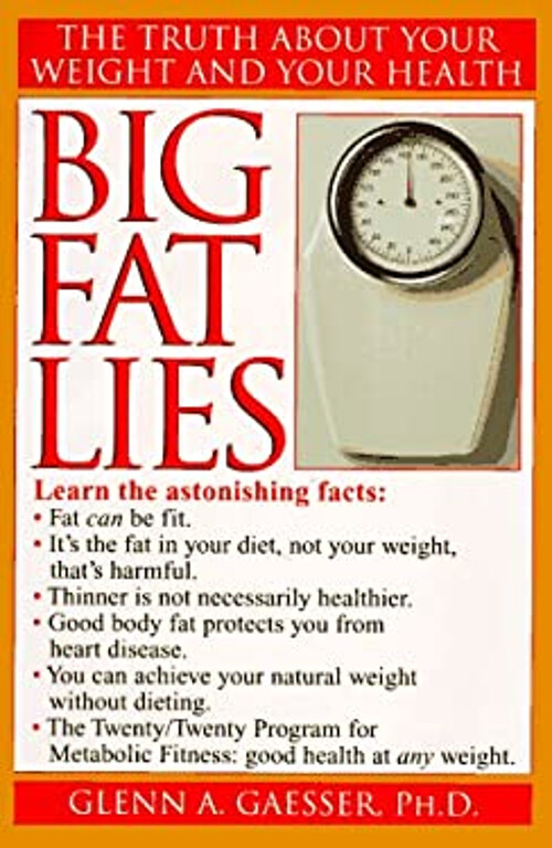 Big Fat Lies : The Truth about Your Weight and Your Health Glenn