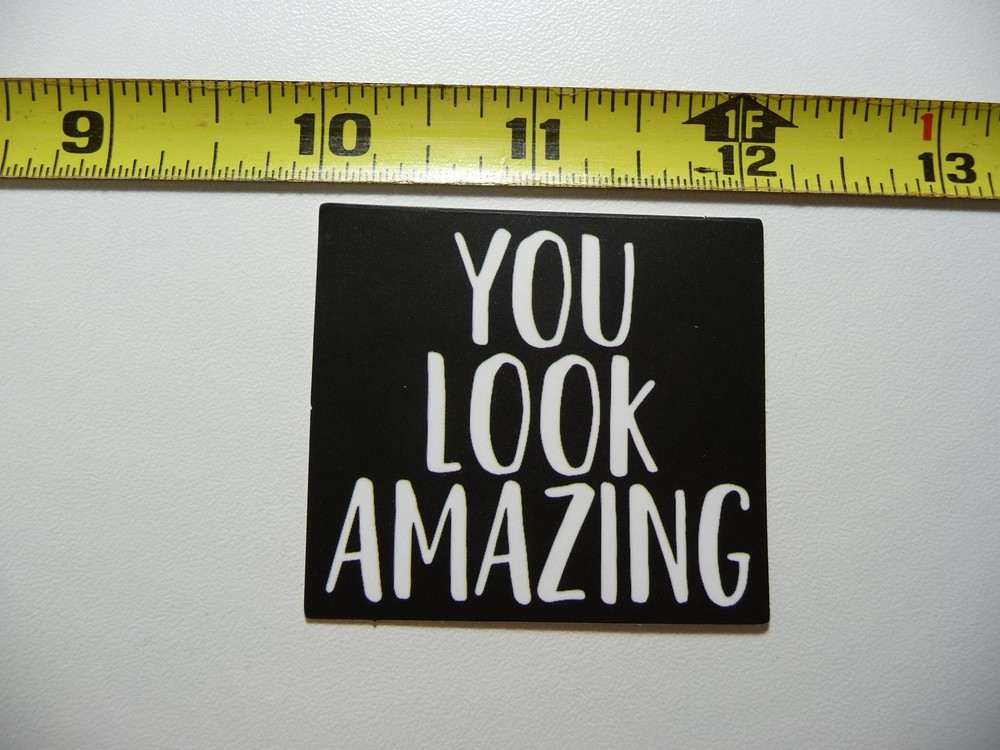 Positive Motivation You Look Amazing Decal Sticker