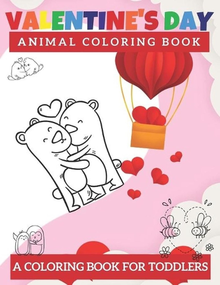 Valentine's Day Animal Coloring Book: A Coloring Book for Toddlers by The Colorf