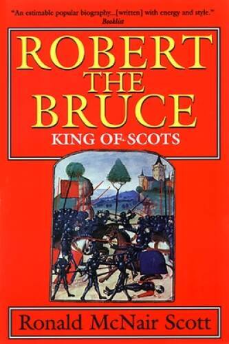 Robert the Bruce: King of Scots - Paperback By Ronald McNair Scott - ACCEPTABLE