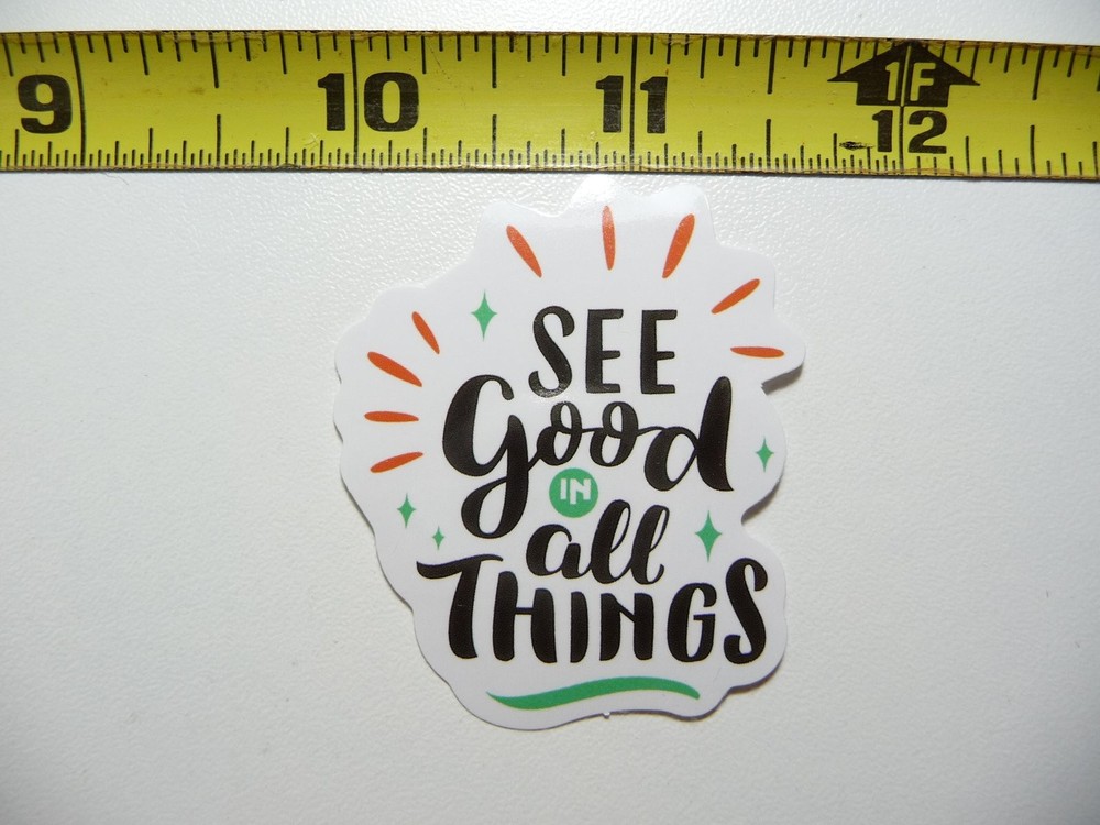 Positive Motivational Decal Sticker See Good in All Things