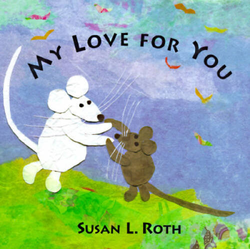 My Love for You - Hardcover By Roth, Susan L - GOOD