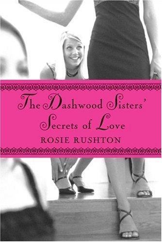 The Dashwood Sisters' Secrets of Love by Rushton, Rosie, Acceptable Book