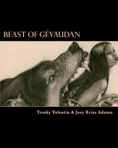 Beast of Gevaudan, Paperback by Valentin, Trosky; Adama, Joey Kriss, Brand Ne...