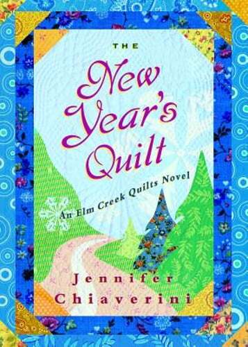 New Year's Quilt: An ELM Creek Quilts Novel by Jennifer Chiaverini: Used