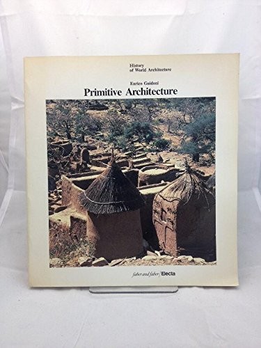 Primitive Architecture (History of World Architecture) By Enrico