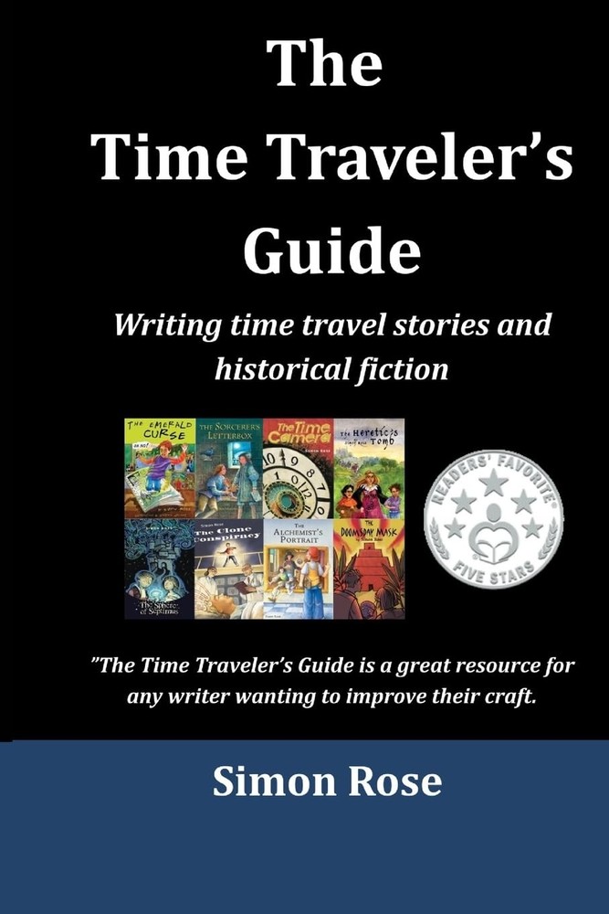 The Time Traveler's Guide: Writing time travel stories and historical fiction