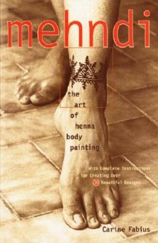 Mehndi: The Art of Henna Body Painting - Paperback By Fabius, Carine - GOOD