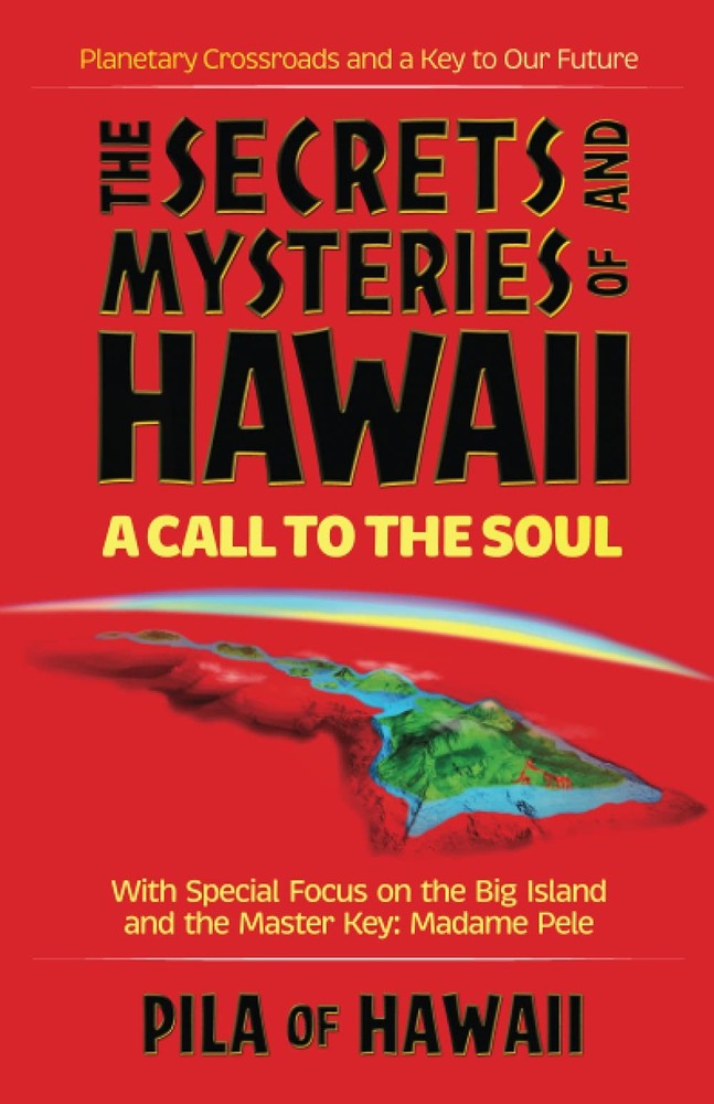 Secrets and Mysteries of Hawaii: A Call to the Soul