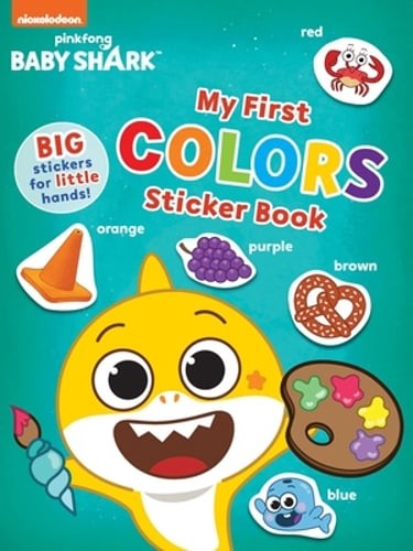 Baby Shark's Big Show!: My First Colors Sticker Book: Activities and Big,: New