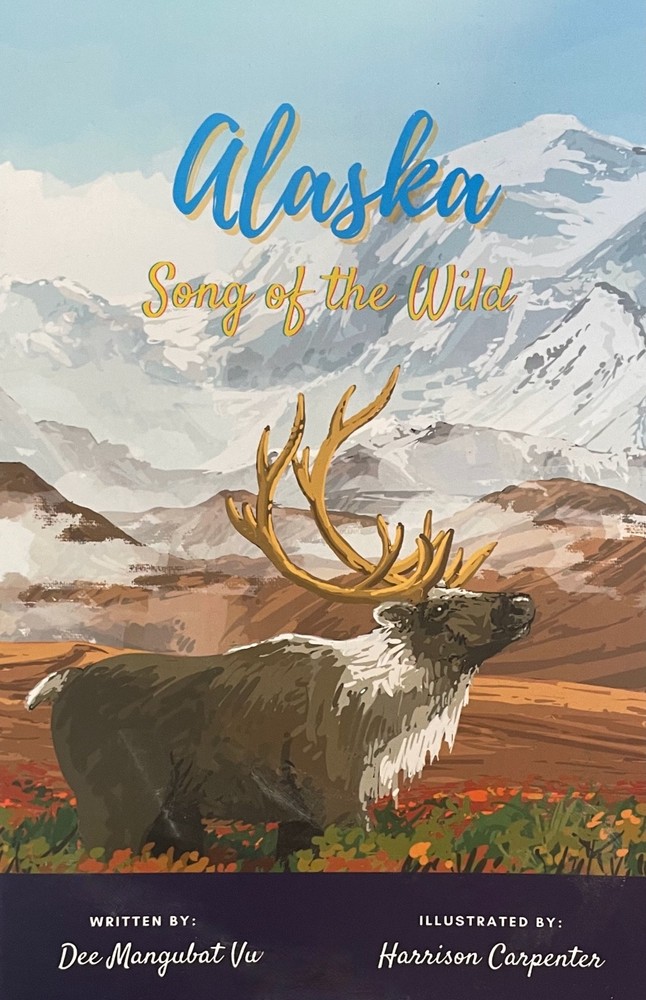 Alaska: Song Of The Wild Book - Written By Dee Mangubat Vu  Hardcover  BRAND NEW